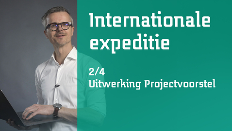 Thumbnail for entry 2/4 Internationale expeditie : uitwerking van het projectvoorstel