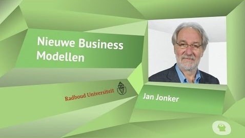 Thumbnail for entry OBE08 - Jan Jonker | 1. Nieuwe business modellen: samen werken aan waardecreatie | omooc