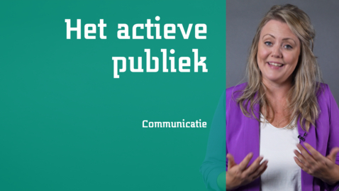 Thumbnail for entry Communicatie - Het actieve publiek