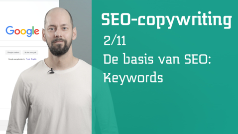 Thumbnail for entry 2/11  SEO- copywriting : de basis van SEO: keywords