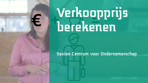 Thumbnail for entry Verkoopprijs berekenen - Saxion Centrum voor Ondernemerschap