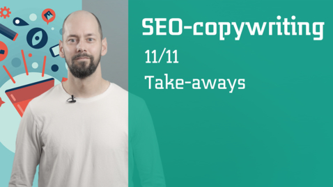 Thumbnail for entry 11/11 SEO-copywriting :  Take-aways