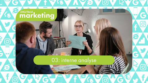 Thumbnail for entry Digitale Marketing 03: interne analyse