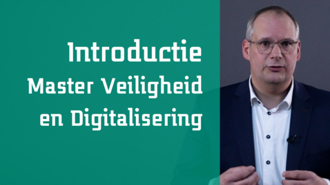 Thumbnail for Introductie - Master Veiligheid en Digitalisering