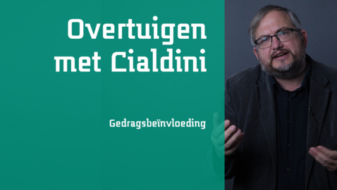 Thumbnail for entry Gedragsbeinvloeding - Overtuigen met Cialdini