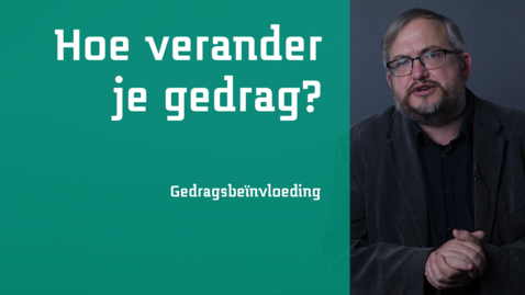 Thumbnail for Gedragsbeinvloeding - Hoe verander je gedrag?