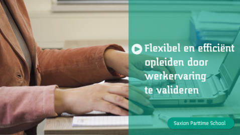 Thumbnail for entry Flexibel en efficiënt opleiden door werkervaring te valideren