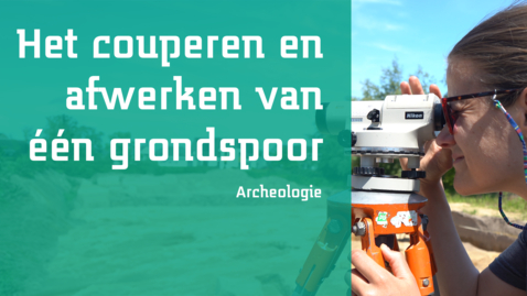 Thumbnail for entry Het couperen en afwerken van één grondspoor