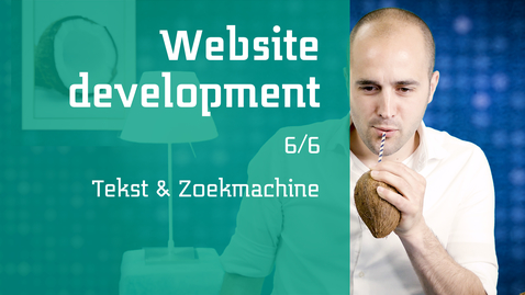 Thumbnail for entry 6/6 Website development : Tekst &amp; Zoekmachine