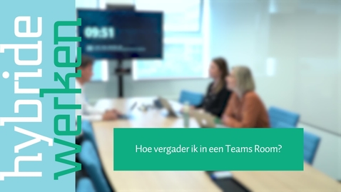 Thumbnail for Hoe vergader ik in een Teams Room?