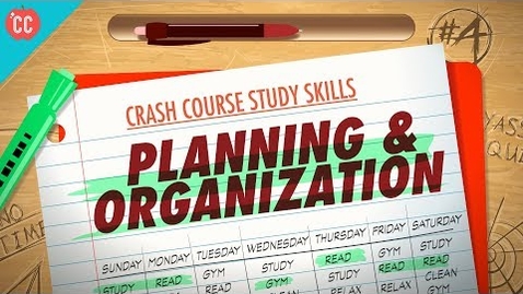 Thumbnail for Planning &amp; Organization: Crash Course Study Skills #4