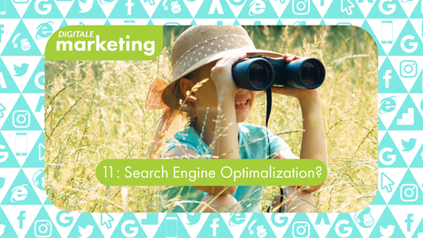 Thumbnail for entry Digitale Marketing 11: Search Engine Optimalization?