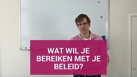 Thumbnail for entry C18 - Wat wil je bereiken met je beleid?