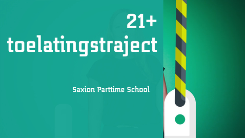 Thumbnail for 21+ toelatingstraject Saxion Parttime School