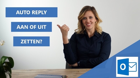Thumbnail for Outlook - Afwezigheidsmail instellen
