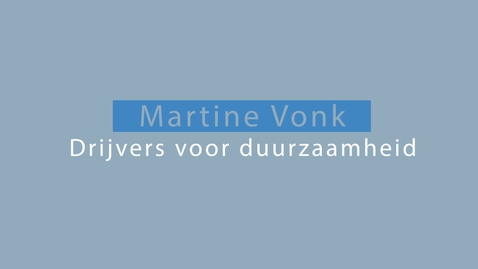 Thumbnail for Trailer - Martine Vonk over drijvers voor duurzaamheid deel