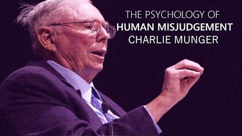 Thumbnail for entry OTP05 - The Psychology of Human Misjudgment | 25 Cognitive Biases | Charlie Munger x Harvard University