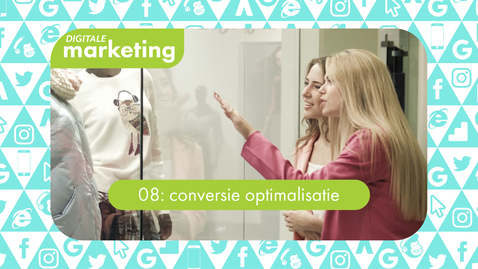 Thumbnail for Digitale Marketing 08: conversie optimalisatie