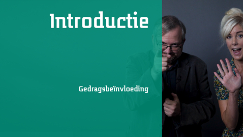 Thumbnail for entry Gedragsbeïnvloeding - Introductie