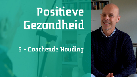 Thumbnail for entry Positieve Gezondheid 5 - Coachende Houding