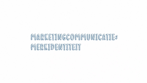 Thumbnail for entry Marketingcommunicatie 04: Merkidentiteit