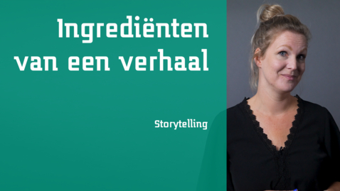 Thumbnail for entry Storytelling - Ingrediënten van een verhaal