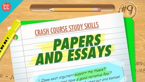 Thumbnail for Papers &amp; Essays: Crash Course Study Skills #9