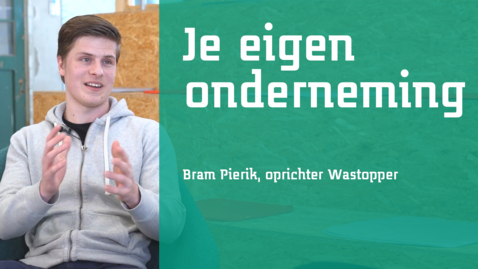 Thumbnail for entry Je eigen onderneming - Bram (Wastopper)