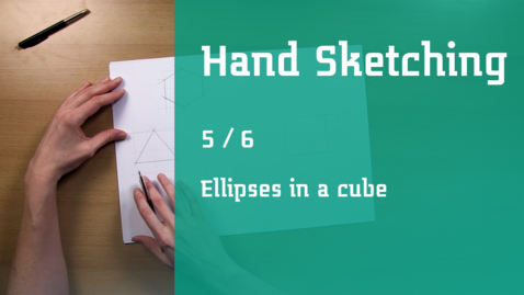 Thumbnail for 5/6 Hand sketching : ellipses in a cube