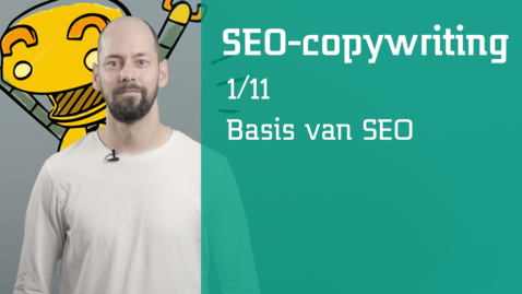 Thumbnail for entry 1/11 SEO-copywriting : basis van SEO