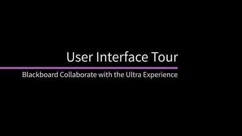Thumbnail for entry Blackboard Collaborate with the Ultra Experience User Interface Tour