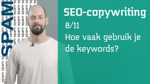 Thumbnail for entry 8/11 SEO-copywriting : hoe vaak gebruik je de keywords?