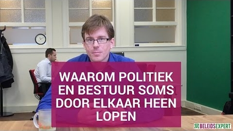 Thumbnail for entry C18 - Waarom politiek en bestuur soms door elkaar heen lopen