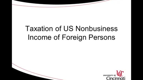 Thumbnail for Lecture 3-1 Taxation of US Nonbusiness Income of Foreign Persons.mp4