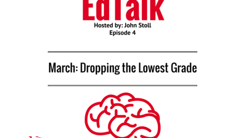 Thumbnail for EdTalk Episode 4: Dropping the Lowest Grade
