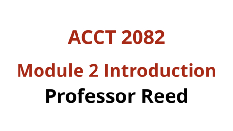 Thumbnail for ACCT 2082 Module 2 Introduction