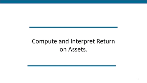Thumbnail for Accounting 7012 Module 1 L5 Return on Assets Ratio