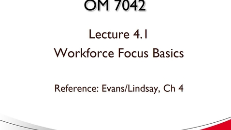 Thumbnail for OM 7042 Lecture 4.1 Workforce Focus