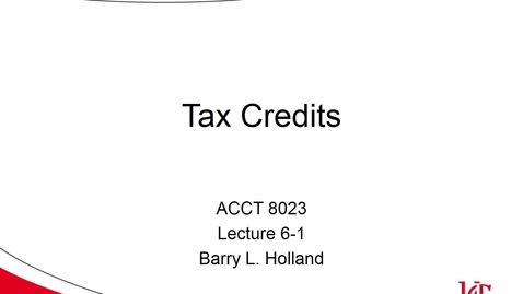 Thumbnail for ACCT 8023 Holland Lecture 6-1 Credits