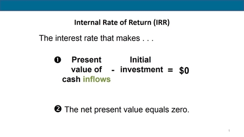 Thumbnail for Accounting 7012 Module 13 L4 Internal Rate of Return (IRR)
