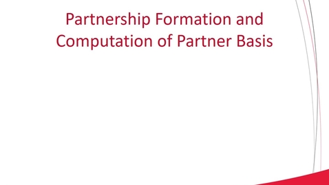 Thumbnail for ACCT 8030 L2-1 Partnership Formation and Computation of Partner Basis