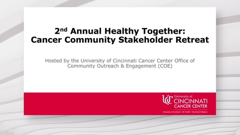 Thumbnail for Healthy Together: Cancer Community Stakeholder Retreat 2025