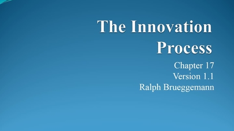 Thumbnail for ENTR 7082 Chapter 17 Innovation Process Overview