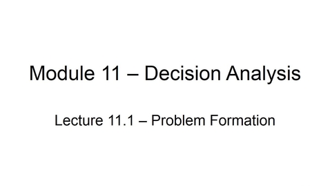 Thumbnail for BANA2082 White L11.1 Decision Analysis Problem Formation