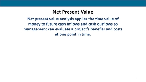 Thumbnail for Accounting 7012 Module 13 L3 Net Present Value