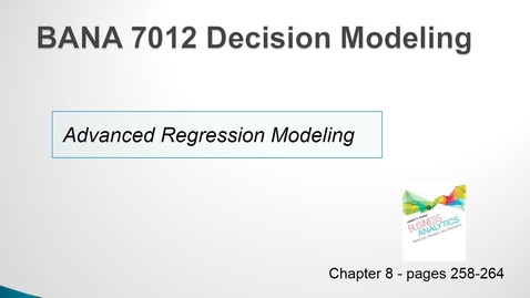 Thumbnail for BANA 7012 Lecture 1.6 Advanced Regression Modeling