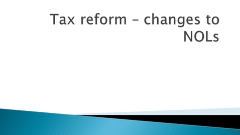 Thumbnail for Tax Reform: Changes to NOLs