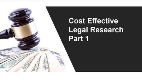 Thumbnail for Cost-Effective Legal Research Part 1