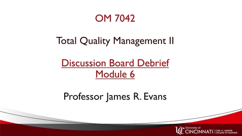 Thumbnail for OM742 Module 6 Discussion Board Debrief