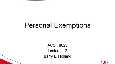 Thumbnail for ACCT 8023 Holland Lecture 1-2 Personal Exemptions